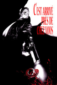 Affiche du film "C'est arrivé près de chez vous"