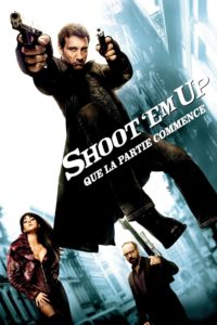 Affiche du film "Shoot 'Em Up : Que la partie commence"